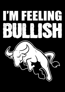 Im Feeling Bullish Moody