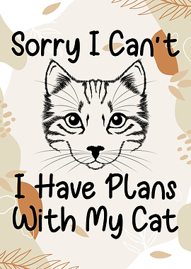 I Have Plans With My Cat