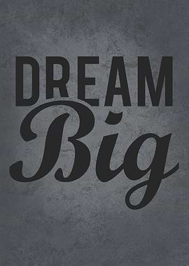 Dream Big