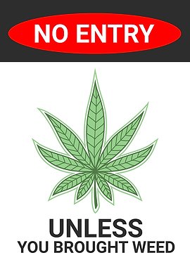 NO ENTRY FUNNY WEED