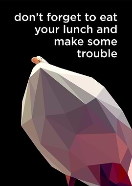 make some trouble goose