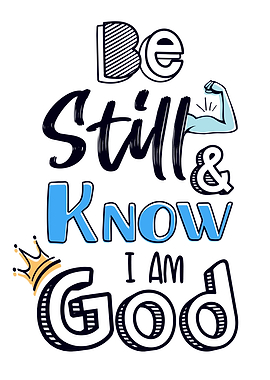 Be Still And Know I Am God