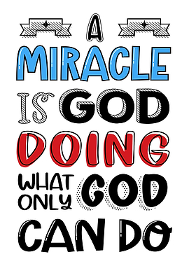 A miracle is God doing