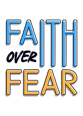 Faith Over Fear
