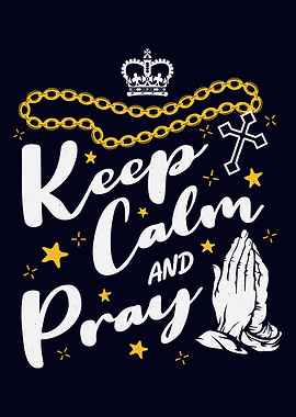 Keep Calm And Pray