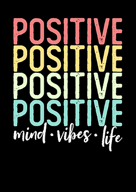 Positive Mind Vibes Life