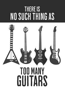 FUNNY TOO MANY GUITARS