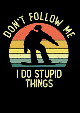 Funny Snowboarder Saying