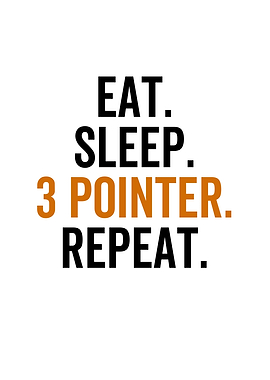 Eat Sleep 3 Pointer Repeat