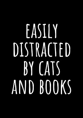 Easily Distracted by Cats