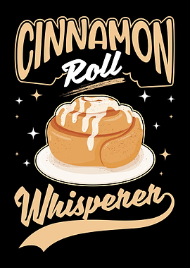 Cinnamon Rolls Whisperer