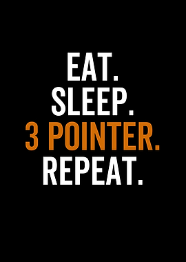 Eat Sleep 3 Pointer Repeat