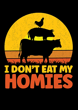 I Dont Eat My Homies