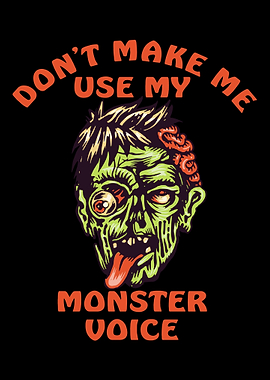 Dont let me use my monste