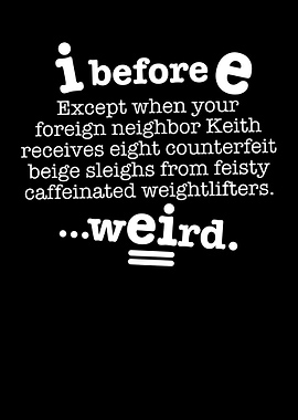 I Before E Except After C