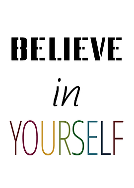 Believe in yourself