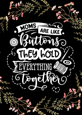 Moms are like buttons