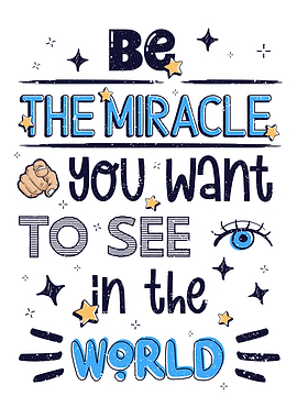 Be miracle you want to see