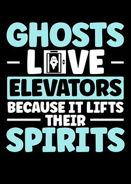 Ghosts Love Elevators