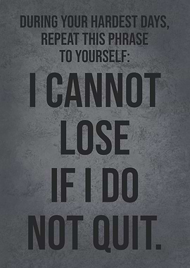 Cannot Lose If Do Not Quit