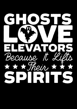 Ghosts Love Elevators