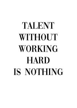 Talent Work Hard