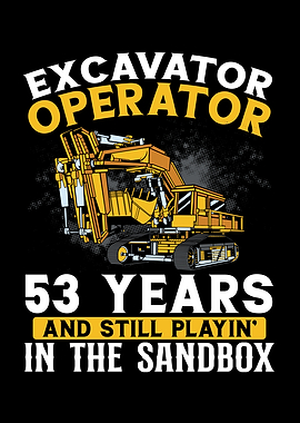53 years old and excavator