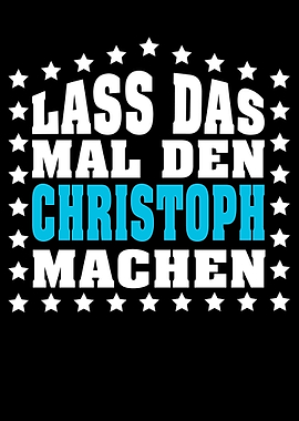 Lass das mal den CHRISTOPH