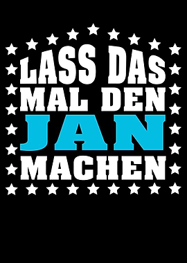 Lass das mal den JAN