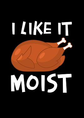 I Like It Moist