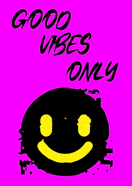 GOOD VIBES ONLY