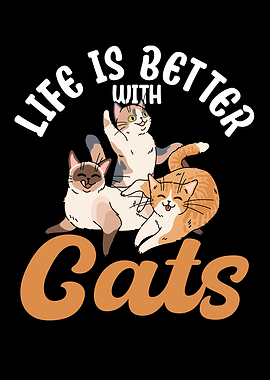 Life Is Better With Cats