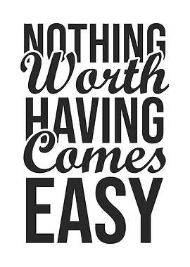 Nothing Worth Having