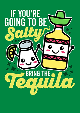 If You Salty Bring Tequila