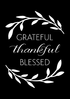 Grateful Thankful Blessed