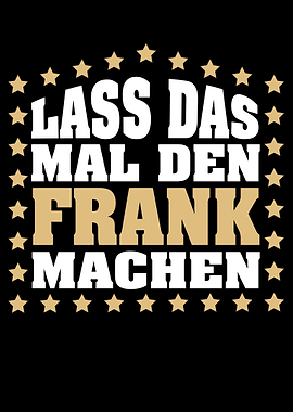 Lass das mal den FRANK