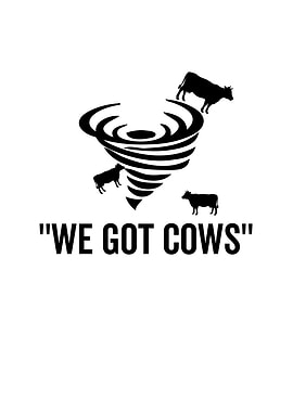 We Got Cows