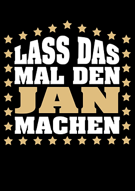 Lass das mal den JAN