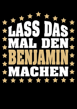 Lass das mal den BENJAMIN