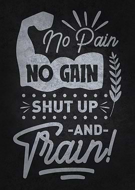 No Pain No Gain Shut Up