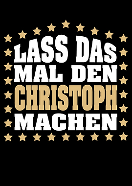 Lass das mal den CHRISTOPH
