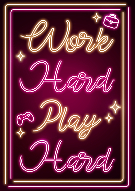 Work Hard Play Hard