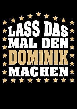 Lass das mal den DOMINIK