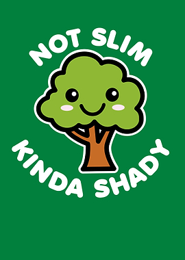Not Slim Kinda Shady Tree