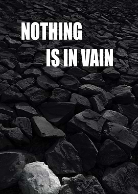 Nothing Is In Vain
