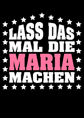 Lass das mal die MARIA