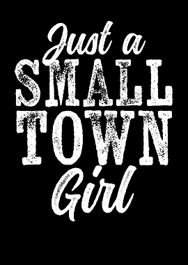 Just a Small Town Girl
