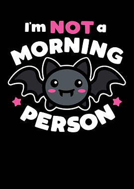 Not A Morning Person Bat
