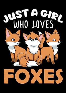 Just Girl Who Loves Foxes