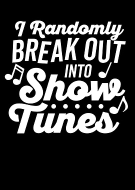Break Out Into Show Tunes
